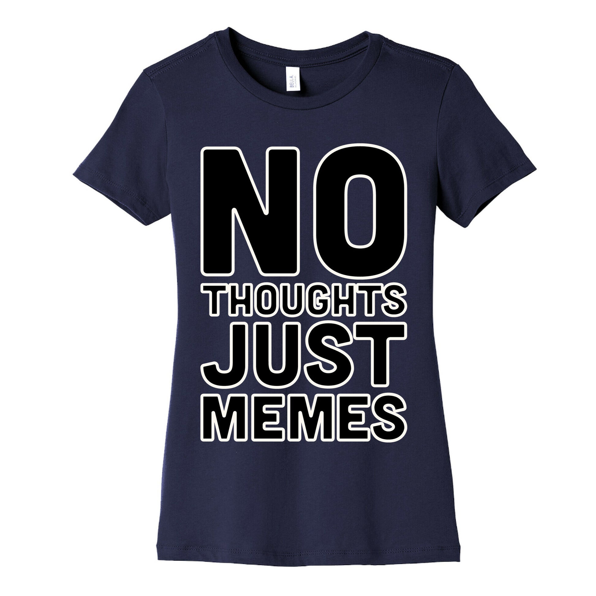 No Thoughts Just Memes White Print Women's Cotton Tee