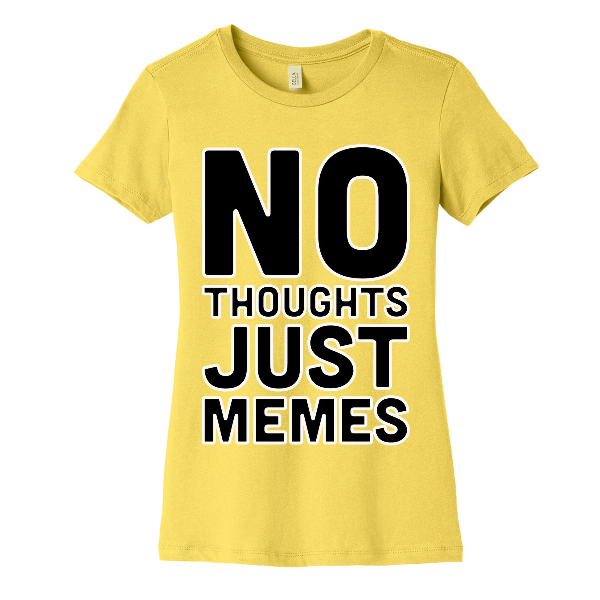 No Thoughts Just Memes White Print Women's Cotton Tee