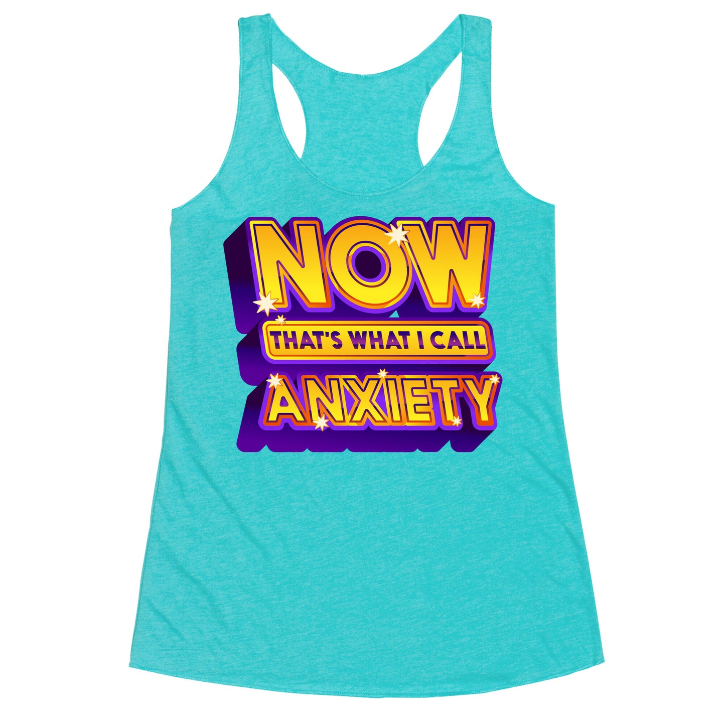 Now That's What I Call Anxiety Racerback Tank