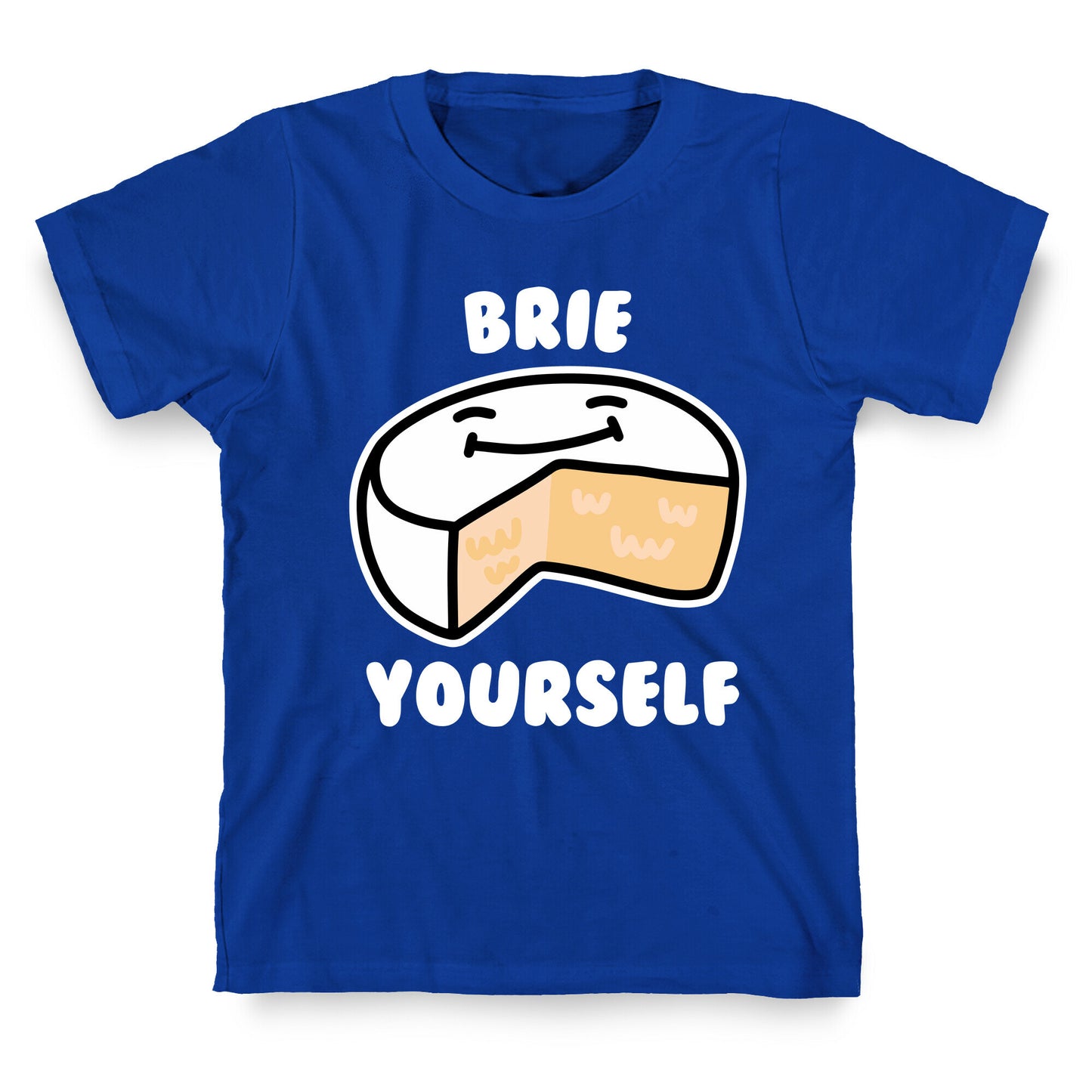 Brie Yourself T-Shirt