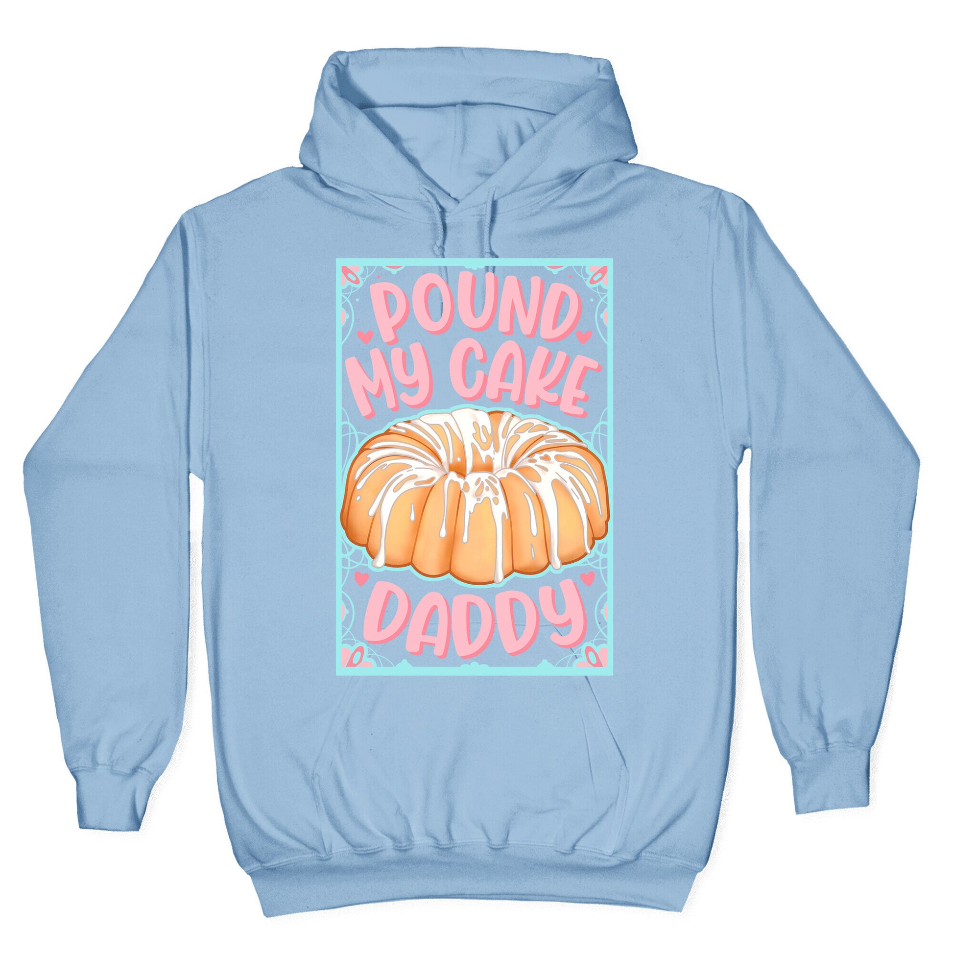 Pound My Cake Daddy Hoodie