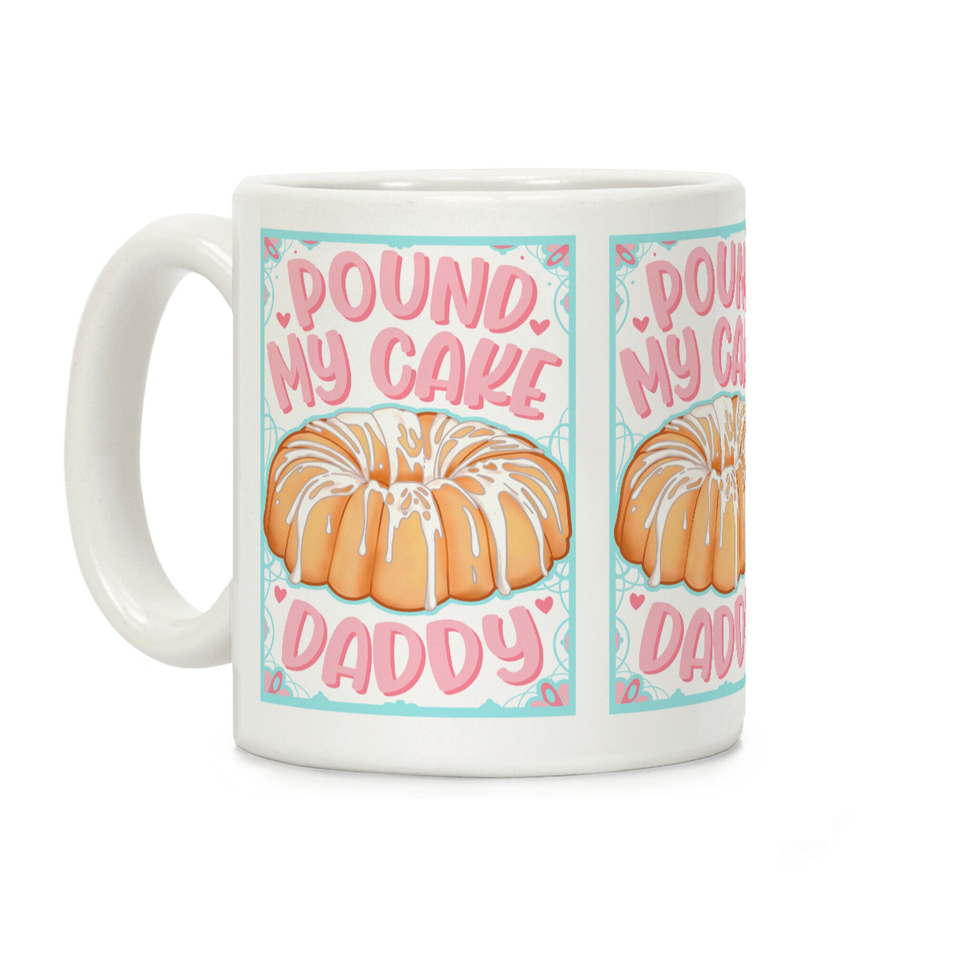 Pound My Cake Daddy Coffee Mug