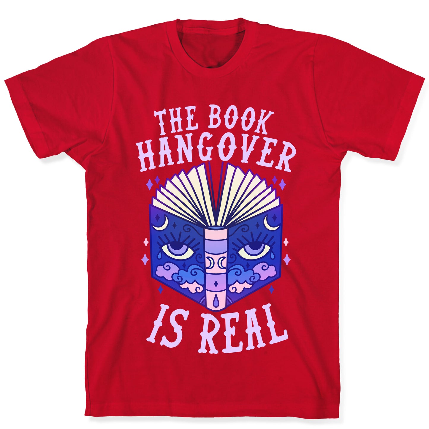 The Book Hangover is Real T-Shirt