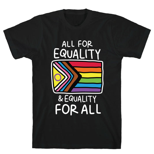 All For Equality & Equality For All T-Shirt