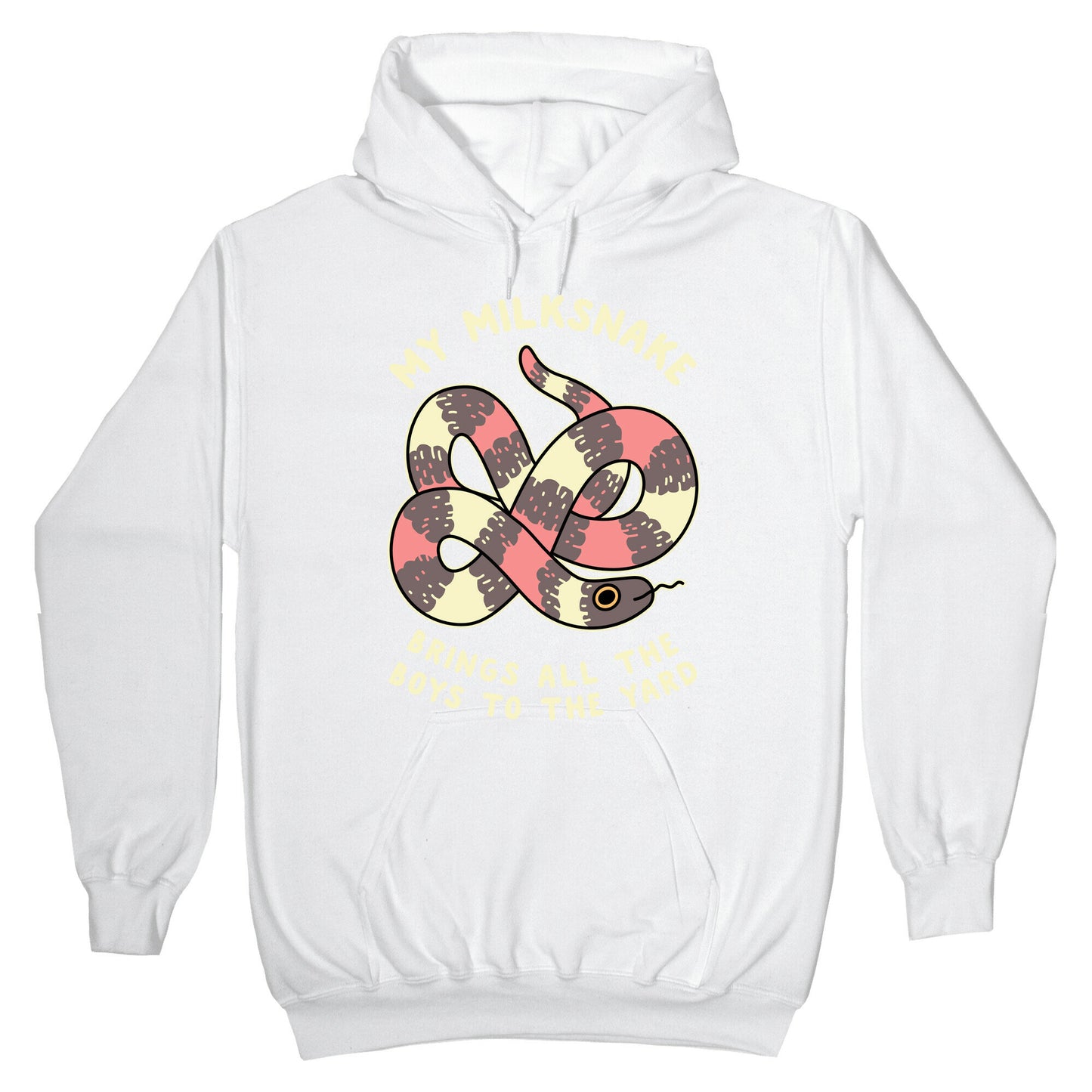 My Milk Snake Brings All The Boys To The Yard Hoodie