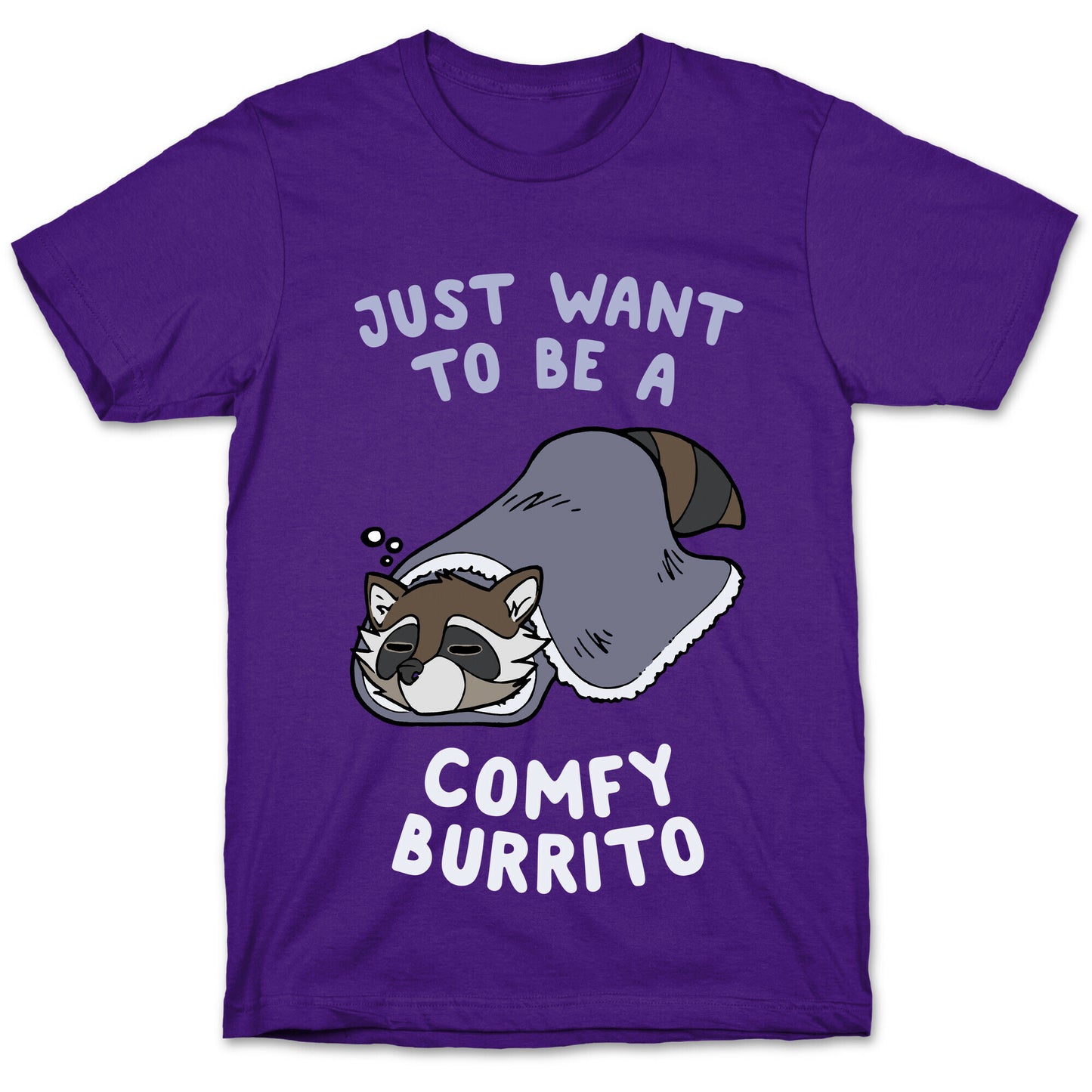 Just Want To Be A Comfy Raccoon Burrito T-Shirt