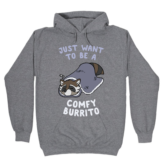 Just Want To Be A Comfy Raccoon Burrito Hoodie