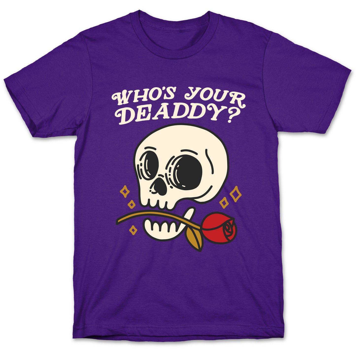 Who's Your Deaddy? Skull T-Shirt