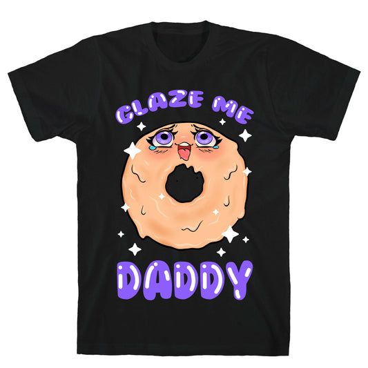 Glaze Me Daddy T-Shirt