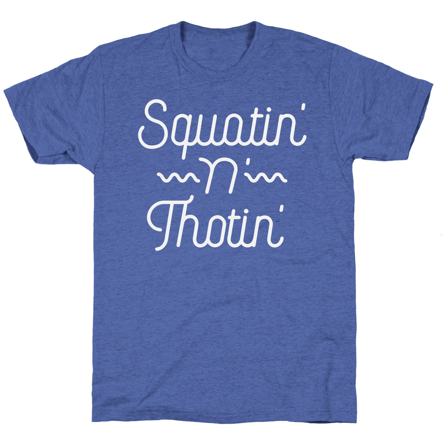 Squatin' n' Thotin' Unisex Triblend Tee