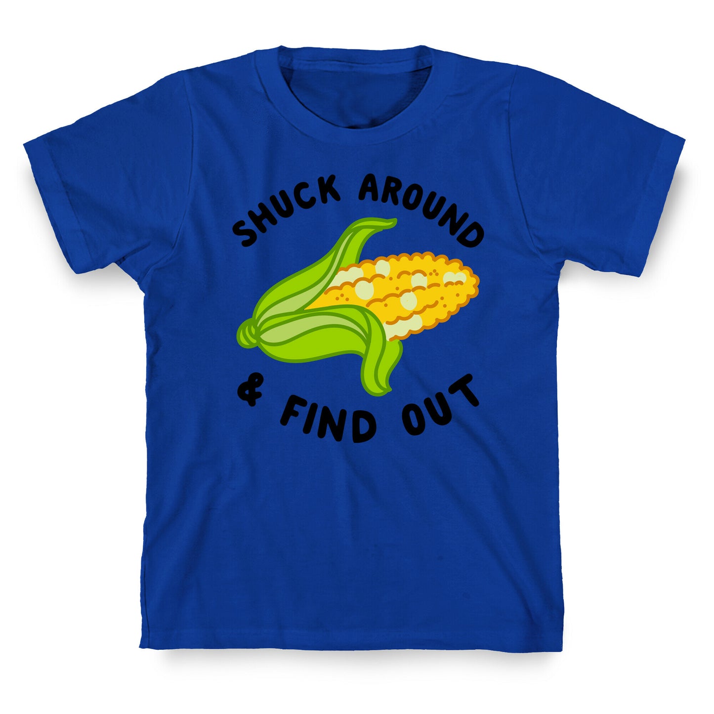 Shuck Around And Find Out T-Shirt