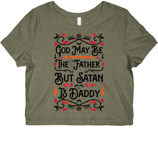 God May Be The "Father" But Satan Is Daddy Graphic Baby Tee