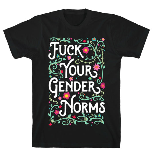 Fuck Your Gender Norms T-Shirt