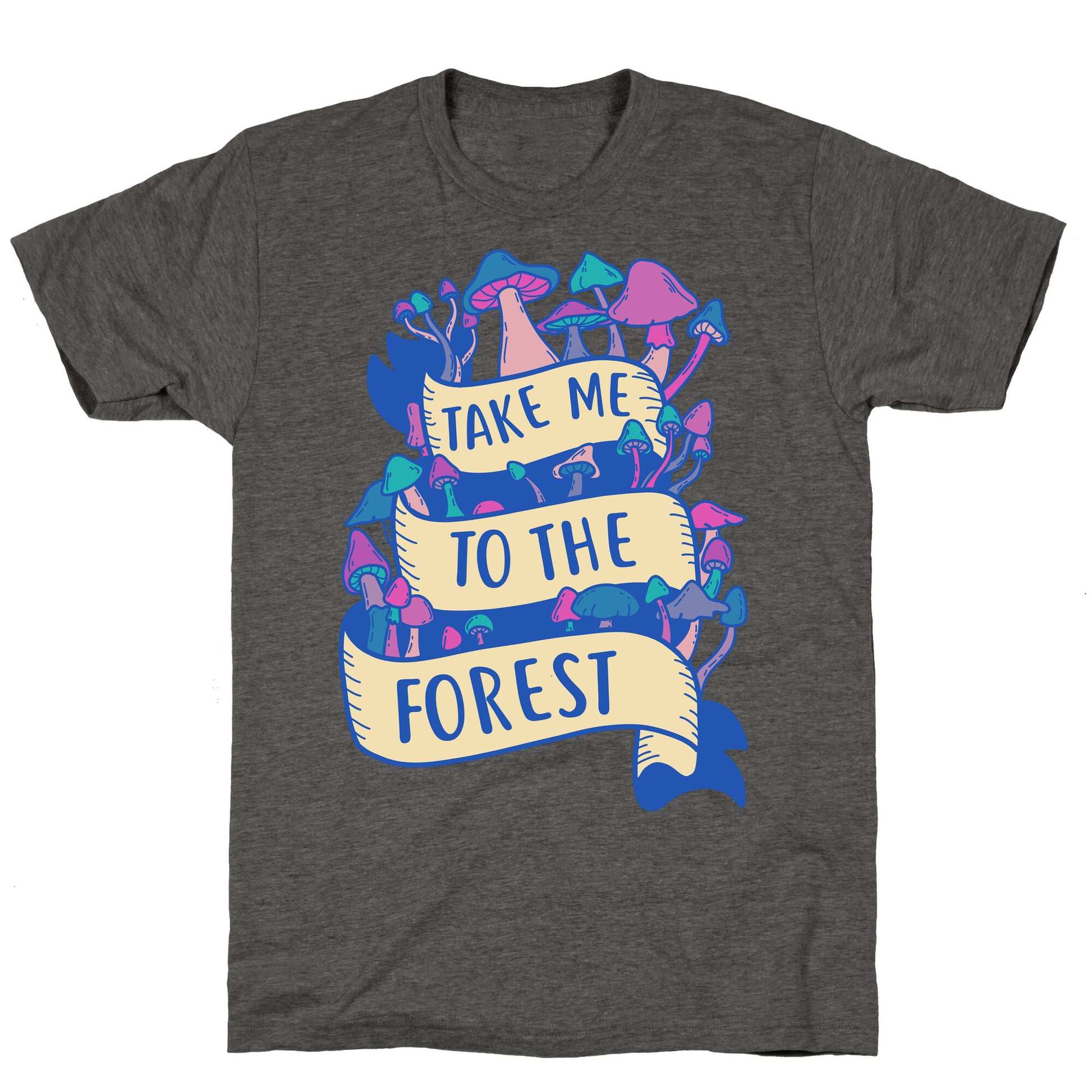Take Me To The Forest Unisex Triblend Tee