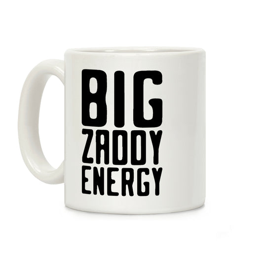 Big Zaddy Energy Coffee Mug