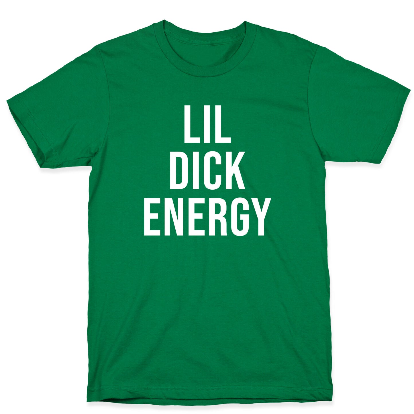 Lil Dick Energy T-Shirt