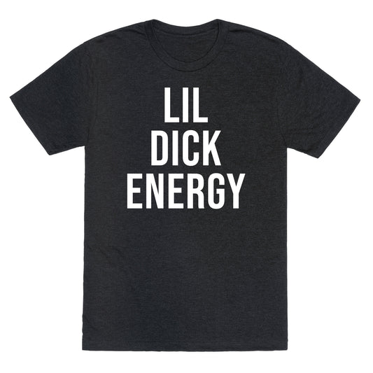 Lil Dick Energy Unisex Triblend Tee