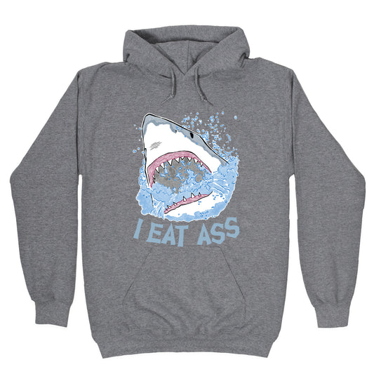 I Eat Ass Shark Hoodie
