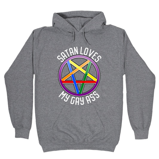 Satan Loves My Gay Ass Hoodie
