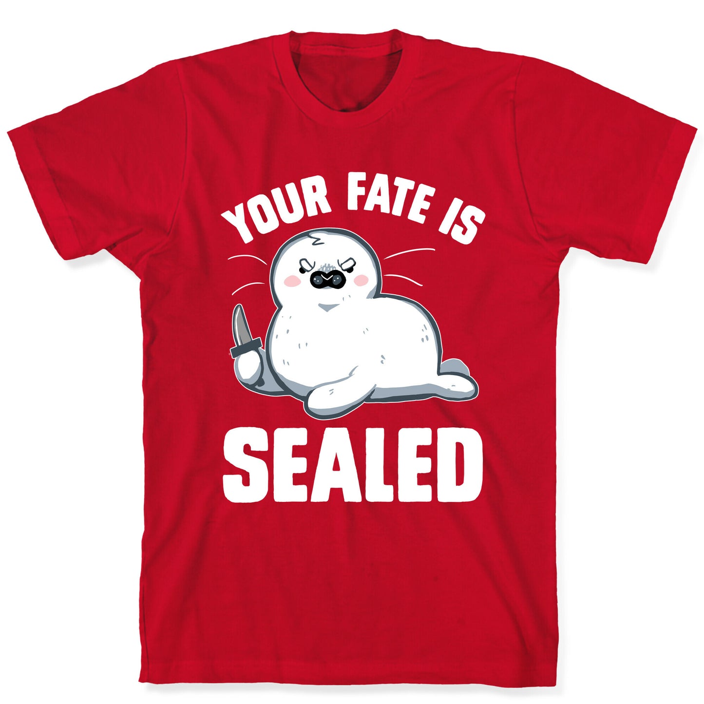 Your Fate Is Sealed T-Shirt