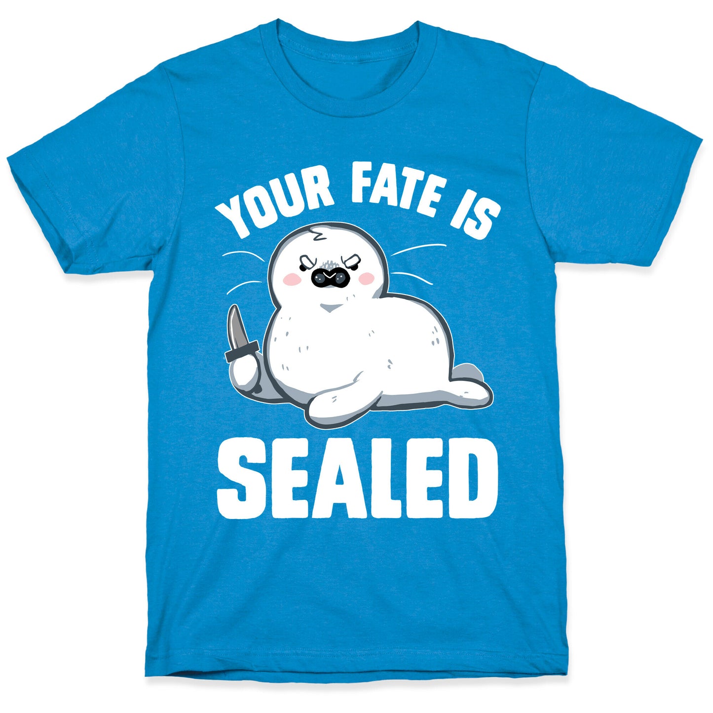 Your Fate Is Sealed T-Shirt