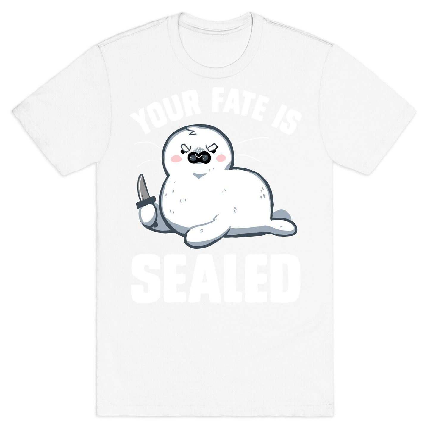 Your Fate Is Sealed T-Shirt