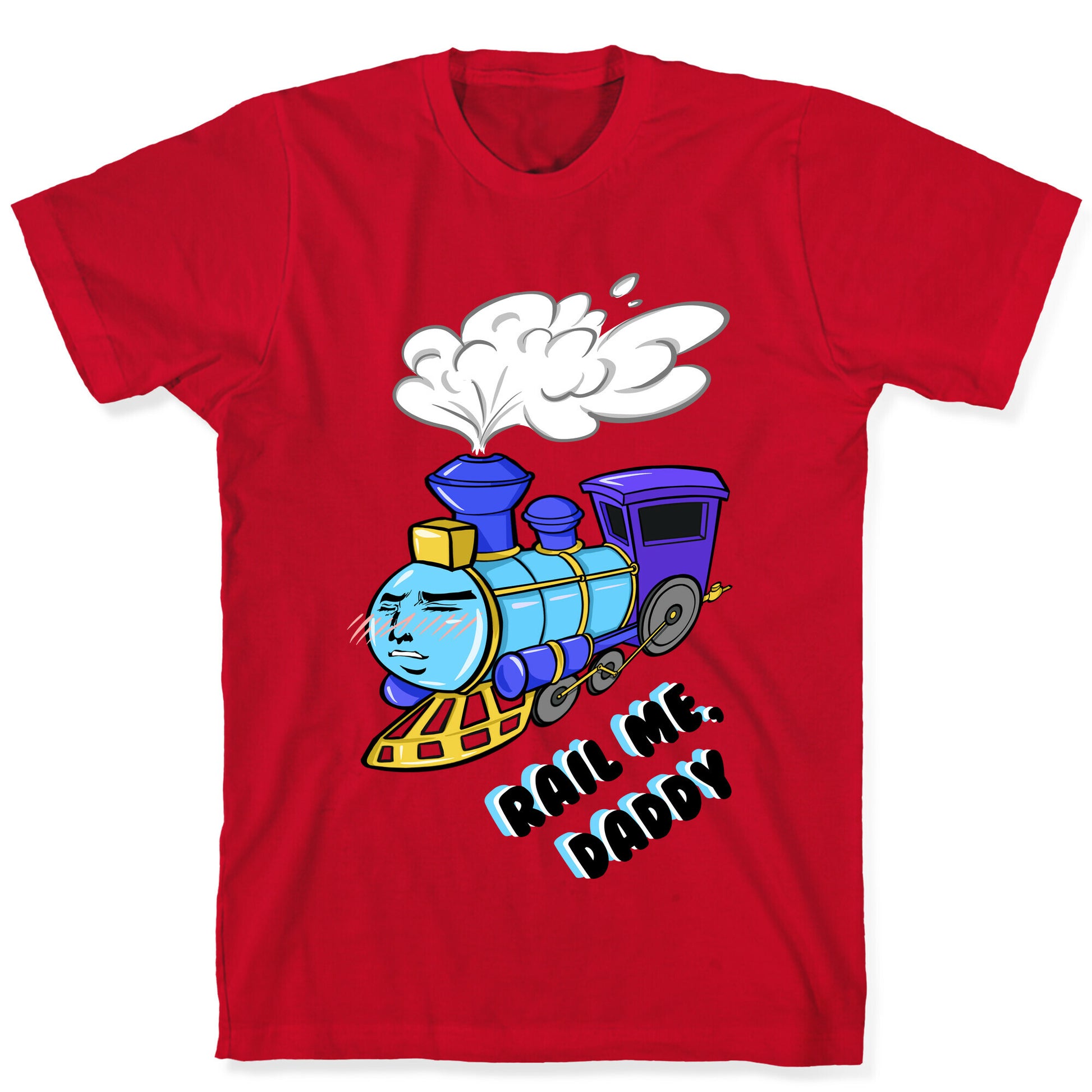 Rail Me Daddy  T-Shirt