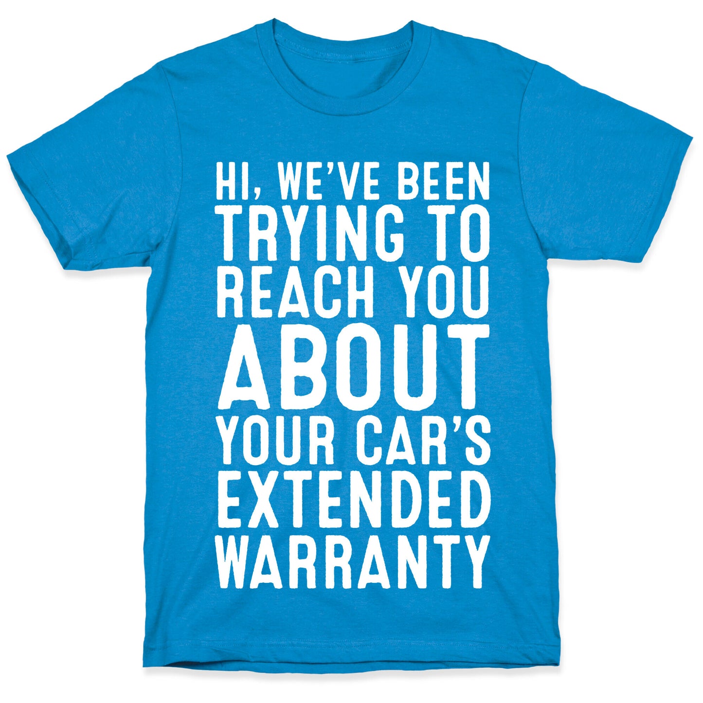 Your Car's Extended Warranty T-Shirt