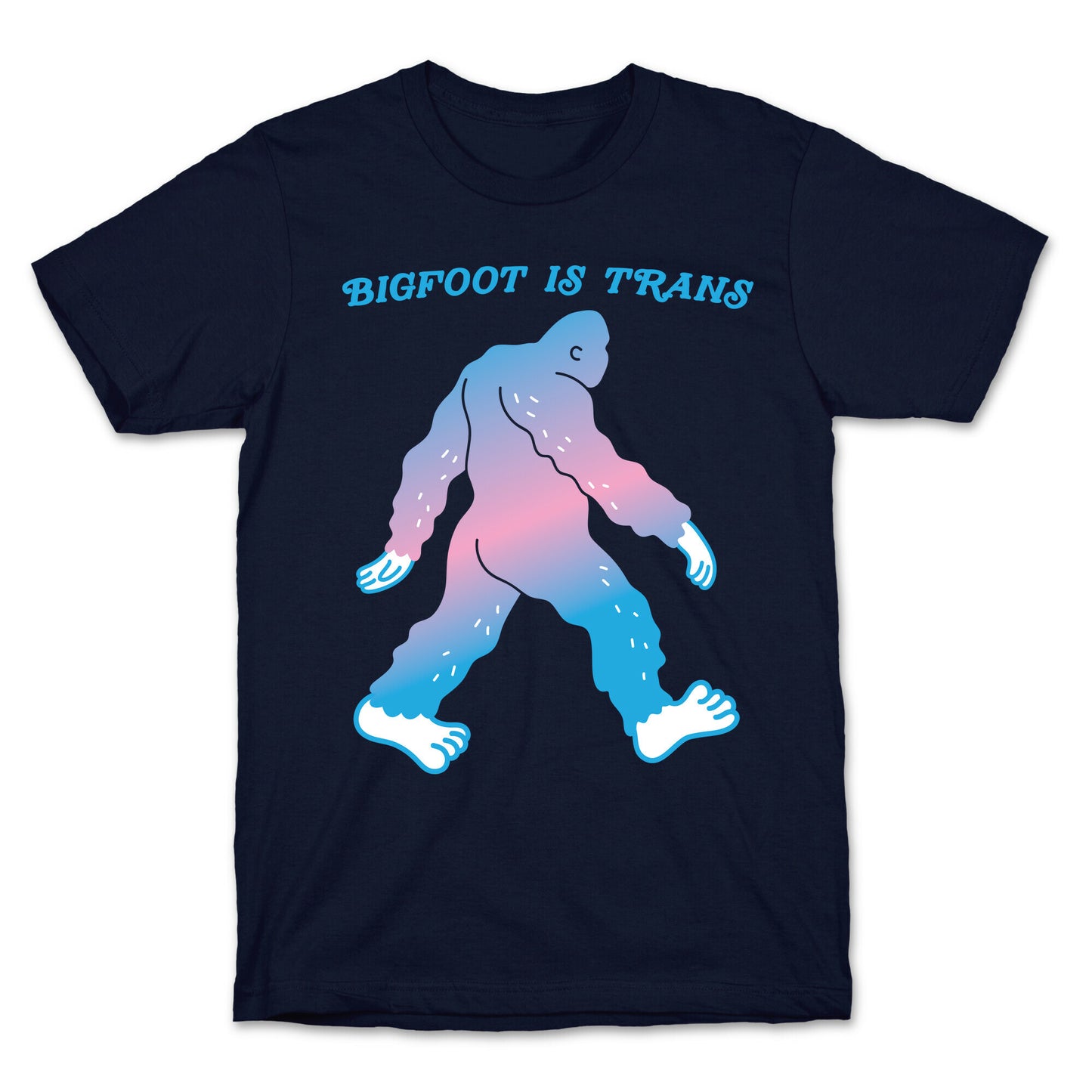 Bigfoot Is Trans T-Shirt