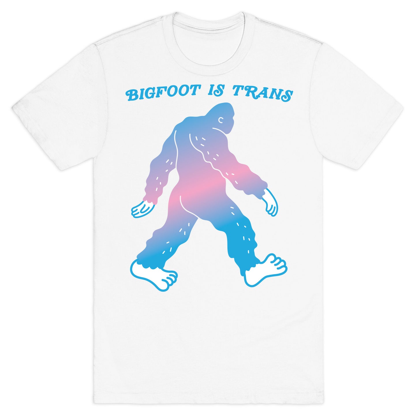 Bigfoot Is Trans T-Shirt