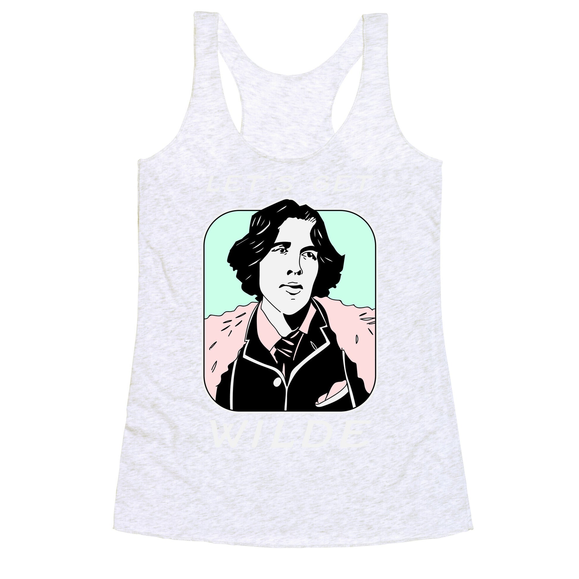 Let's Get Wilde (Oscar Wilde) Racerback Tank