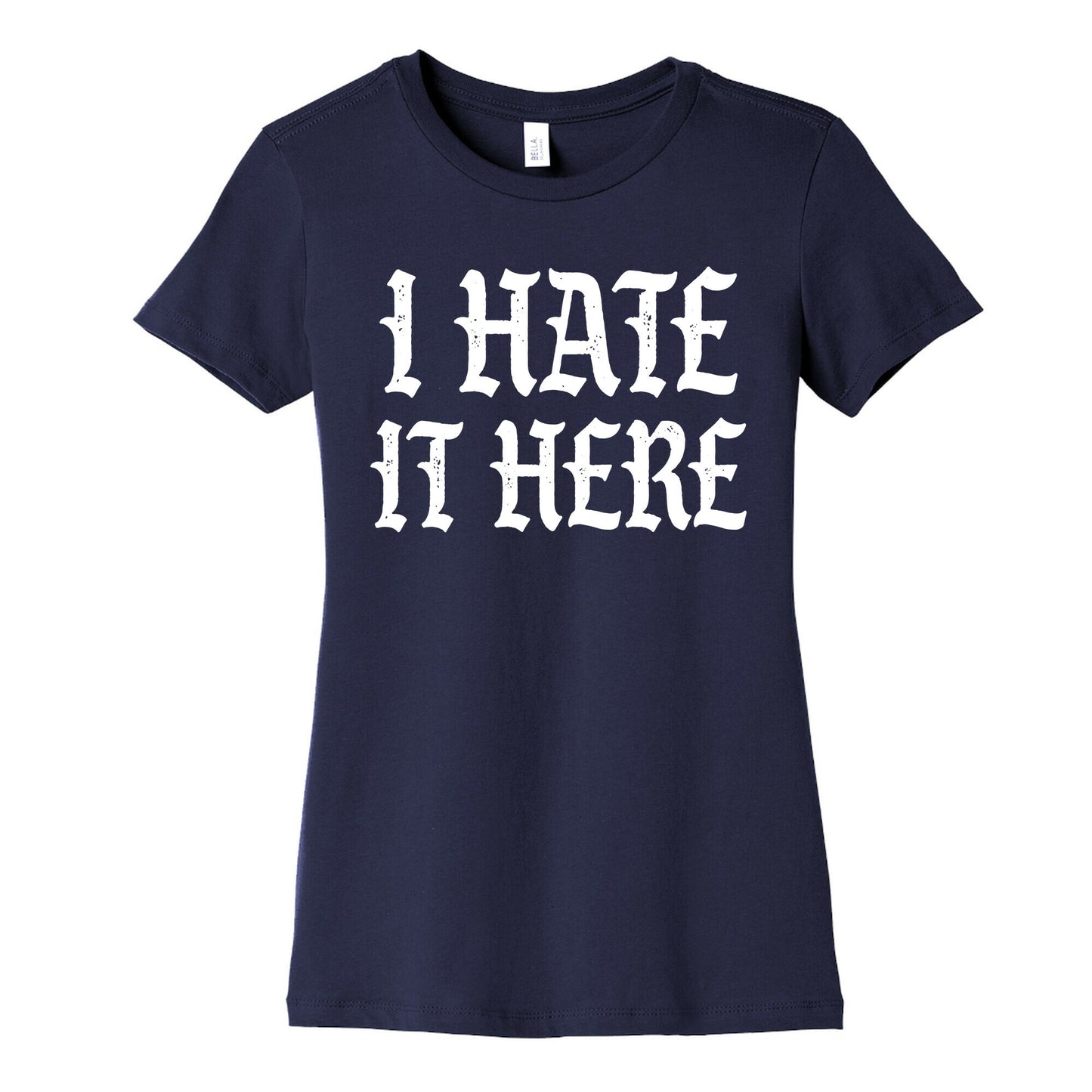 I Hate It Here Women's Cotton Tee