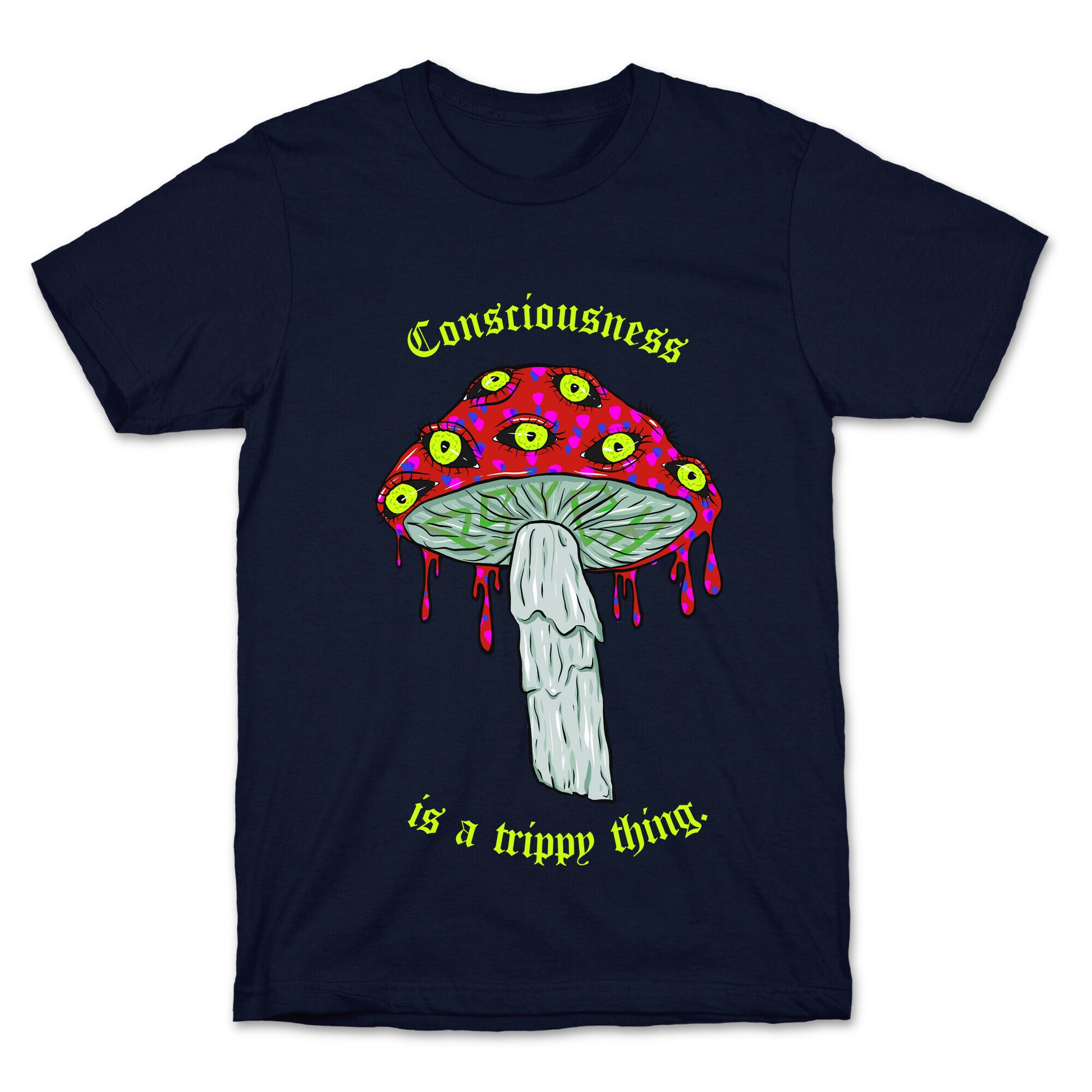 Consciousness Is A Trippy Thing  T-Shirt