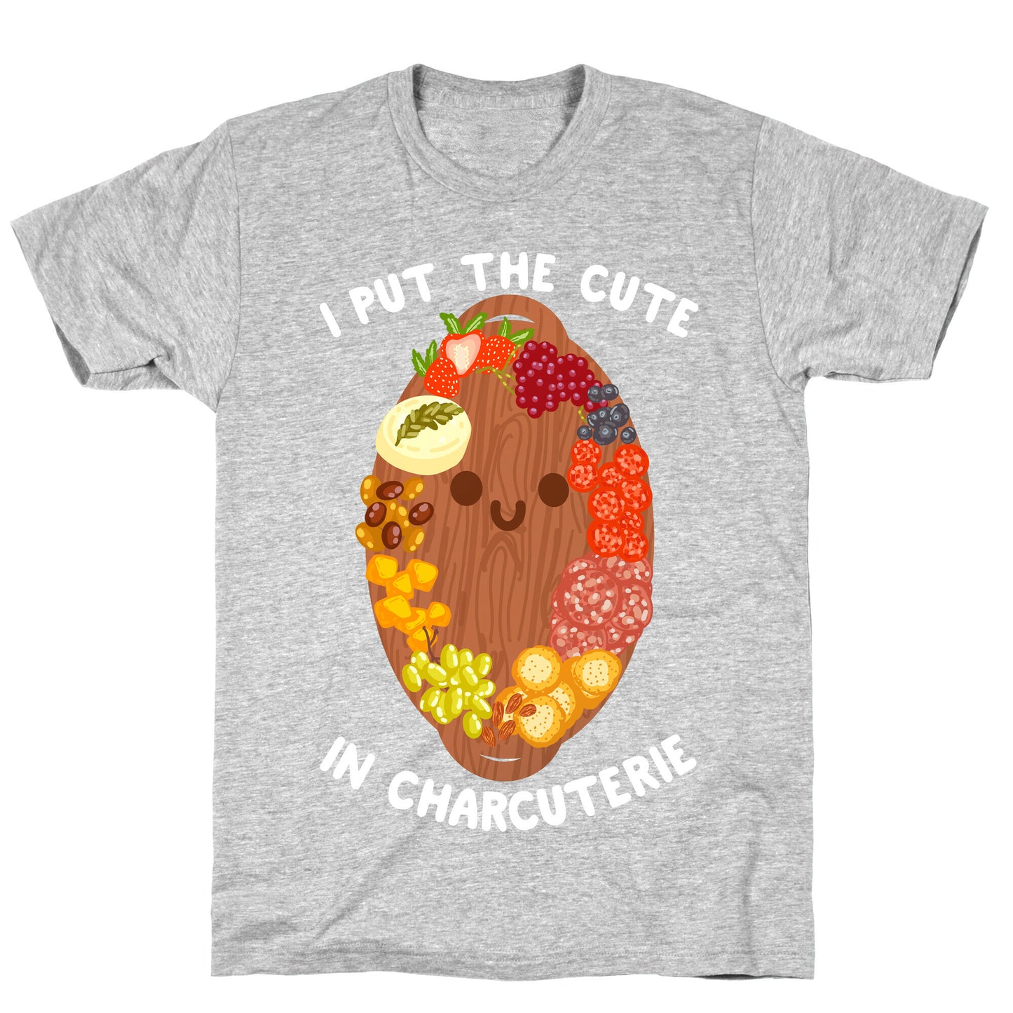 I Put the Cute In Charcuterie T-Shirt