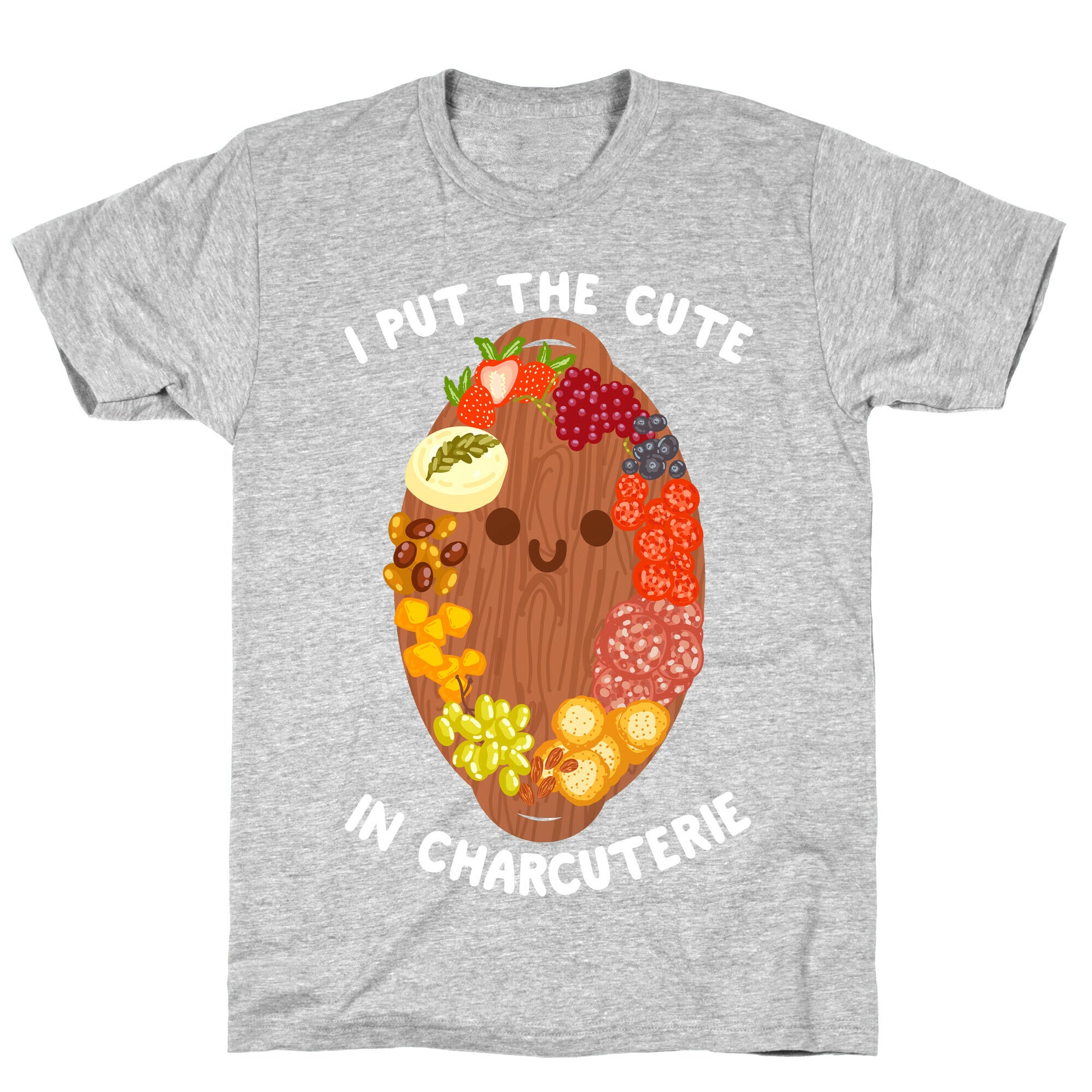 I Put the Cute In Charcuterie T-Shirt
