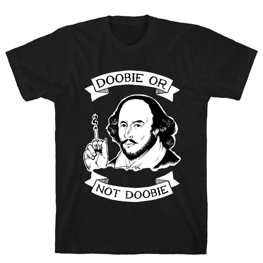 Doobie Or Not Doobie T-Shirt