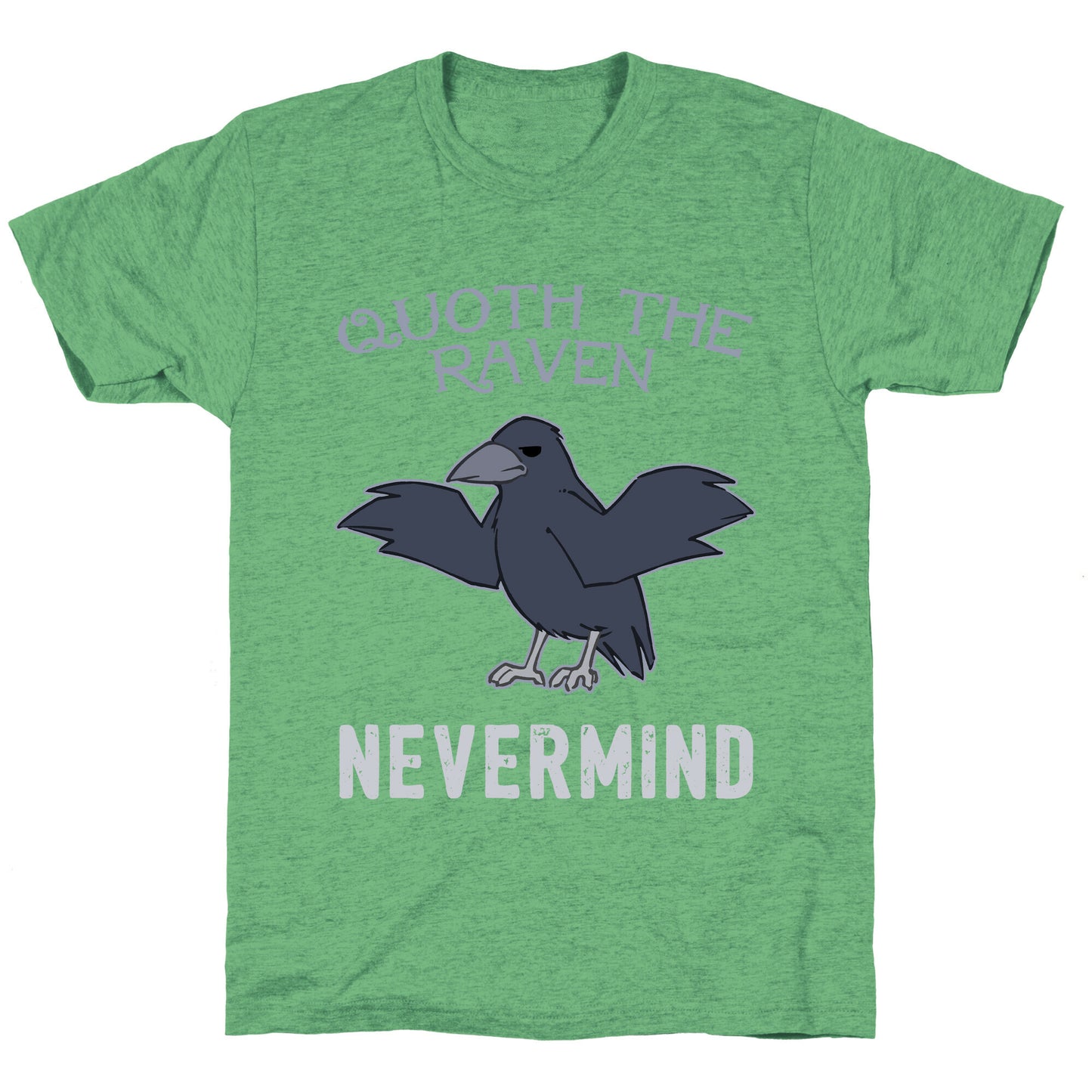 Quoth The Raven: Nevermind Unisex Triblend Tee