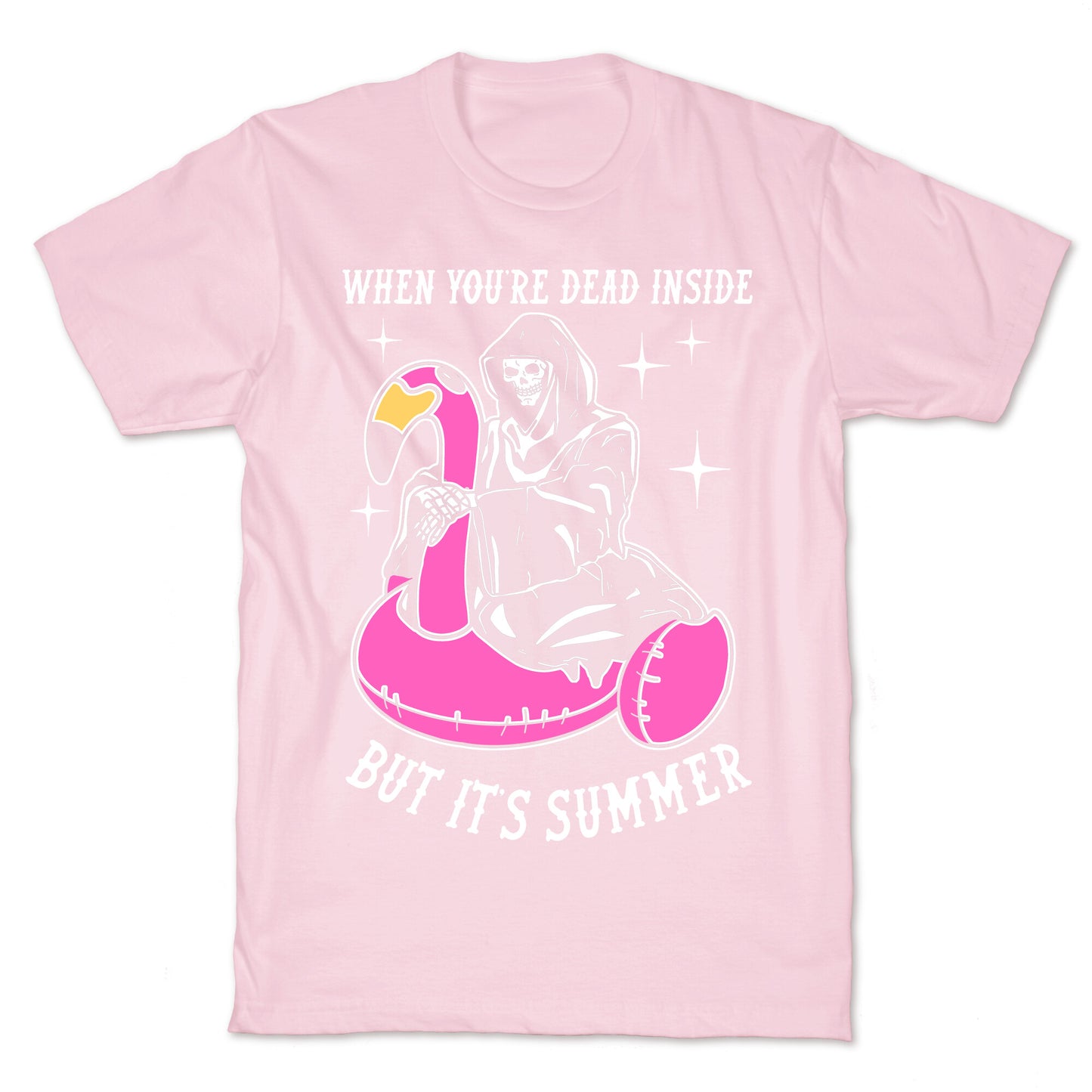 When You're Dead Inside But It's Summer T-Shirt