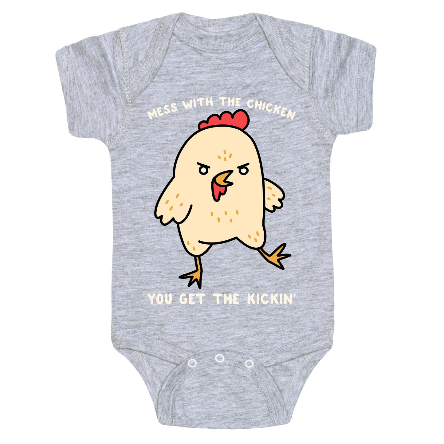 Mess With The Chicken You Get The Kickin' Baby One Piece