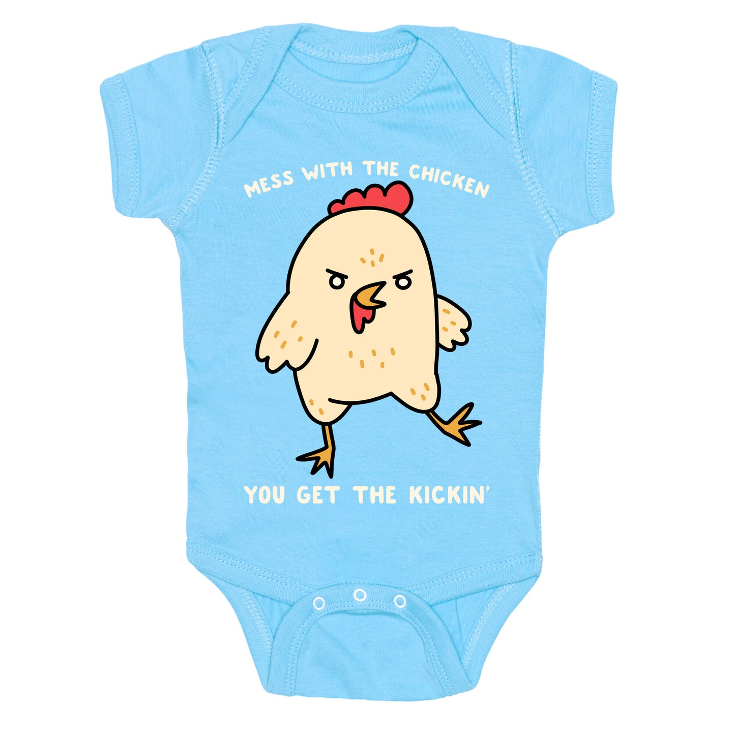 Mess With The Chicken You Get The Kickin' Baby One Piece
