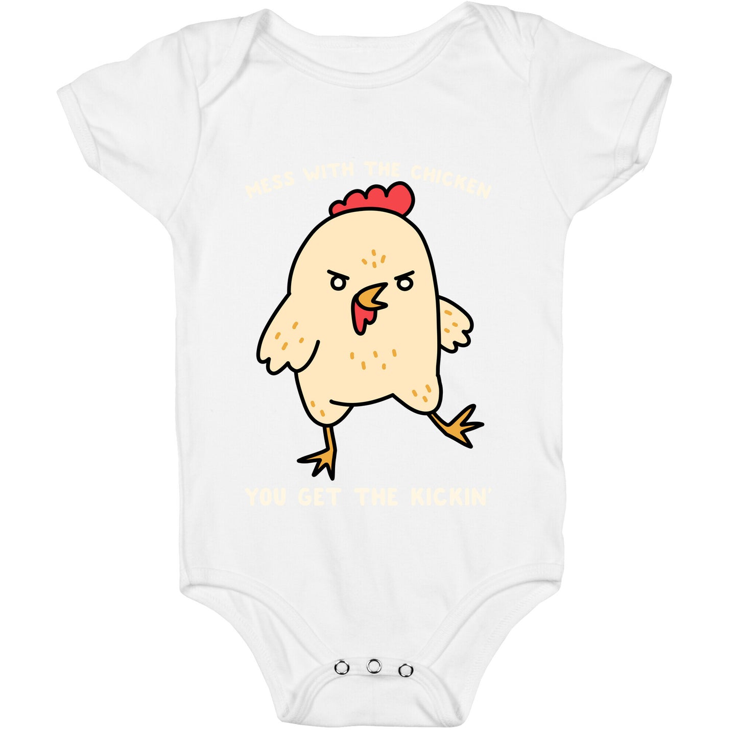 Mess With The Chicken You Get The Kickin' Baby One Piece