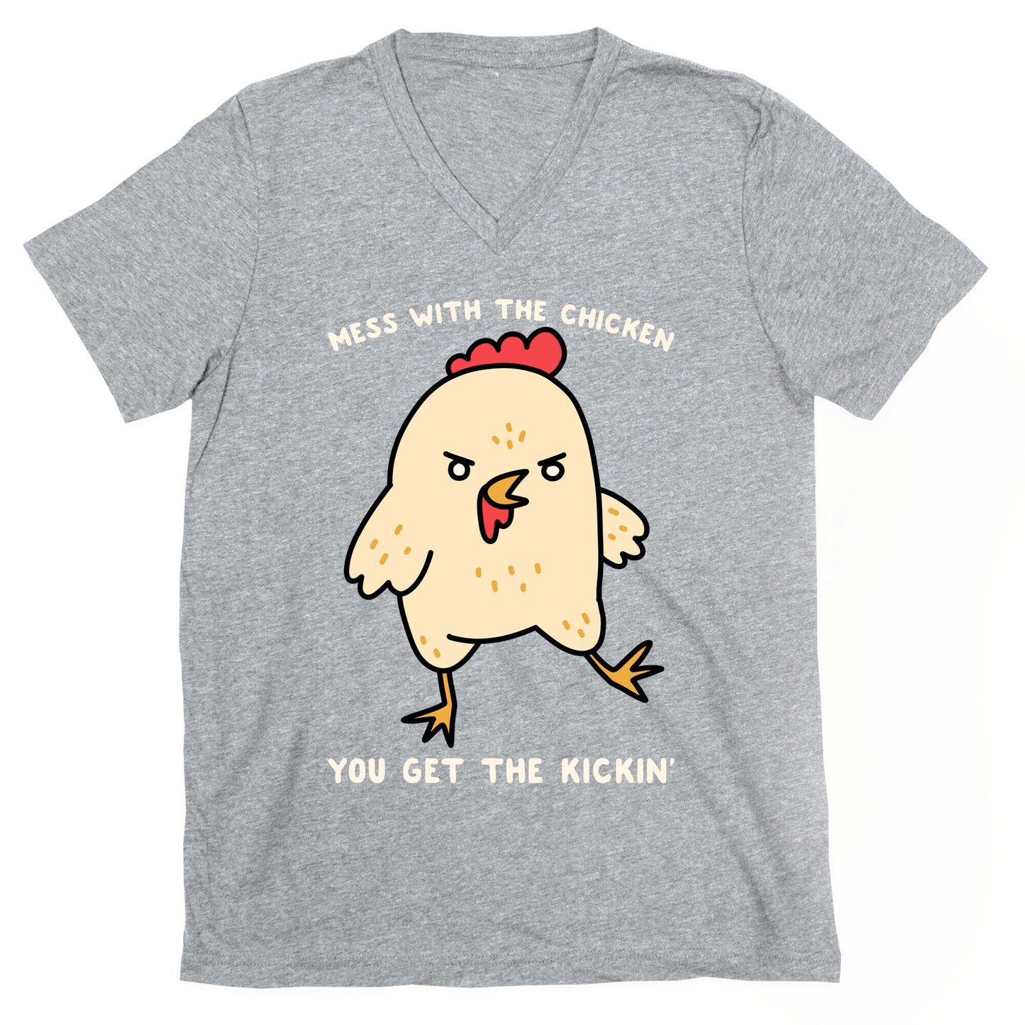Mess With The Chicken You Get The Kickin' V-Neck