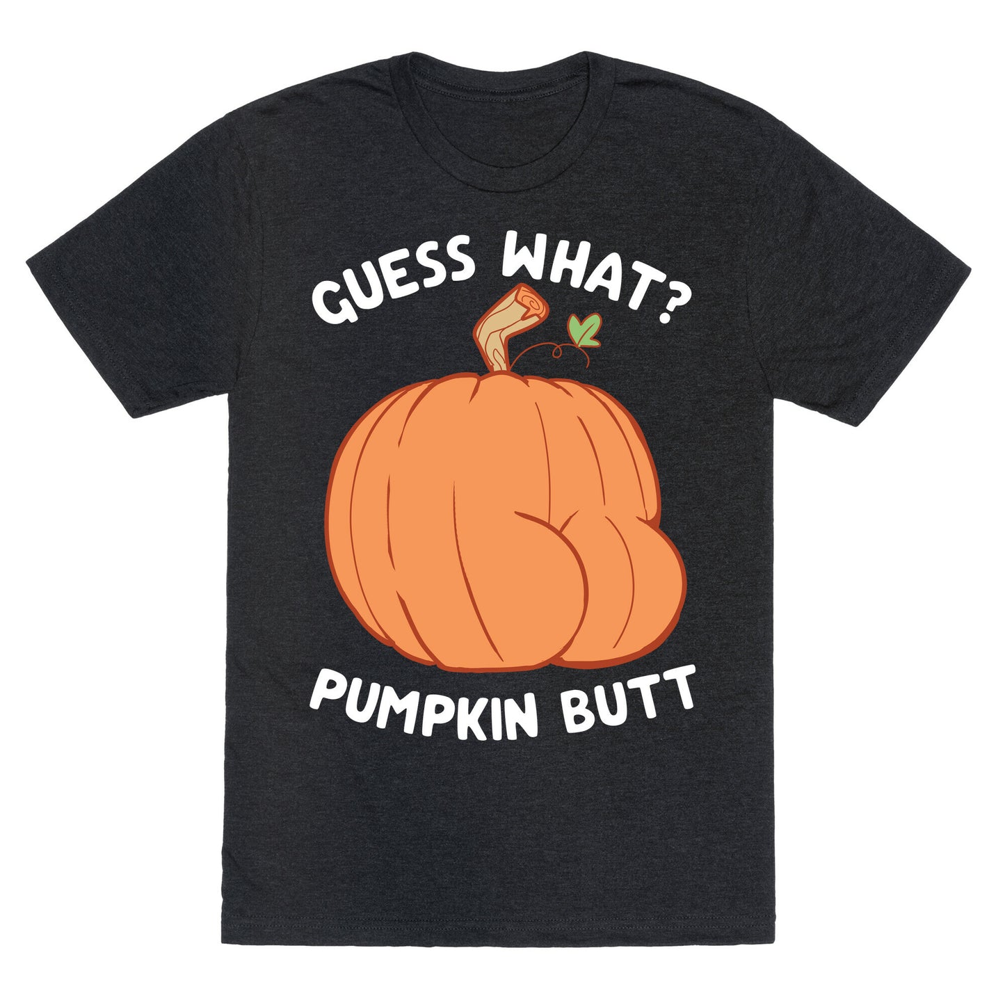 Guess What? Pumpkin Butt Unisex Triblend Tee