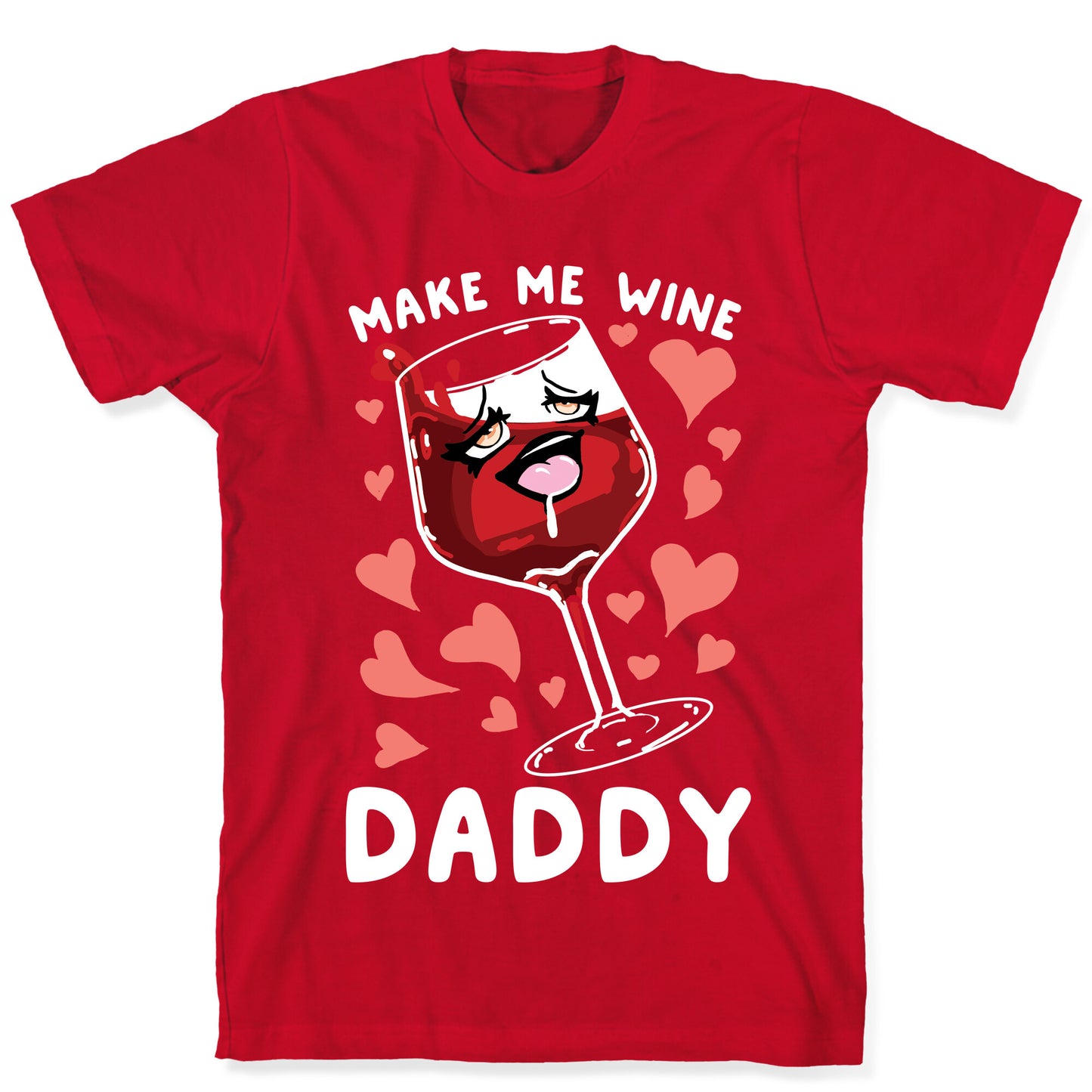 Make Me Wine Daddy T-Shirt