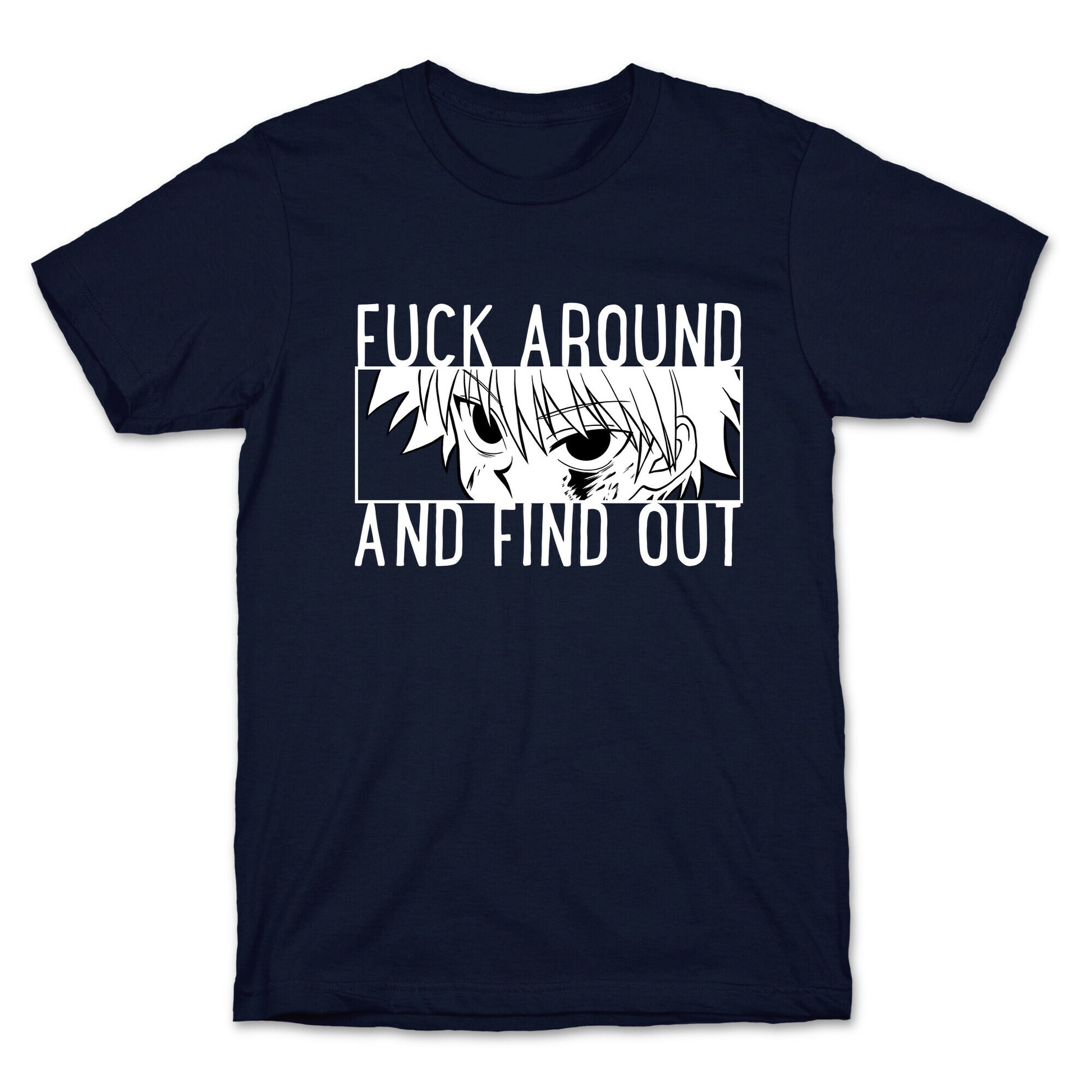 Killua Fuck Around And Find Out (white)  T-Shirt