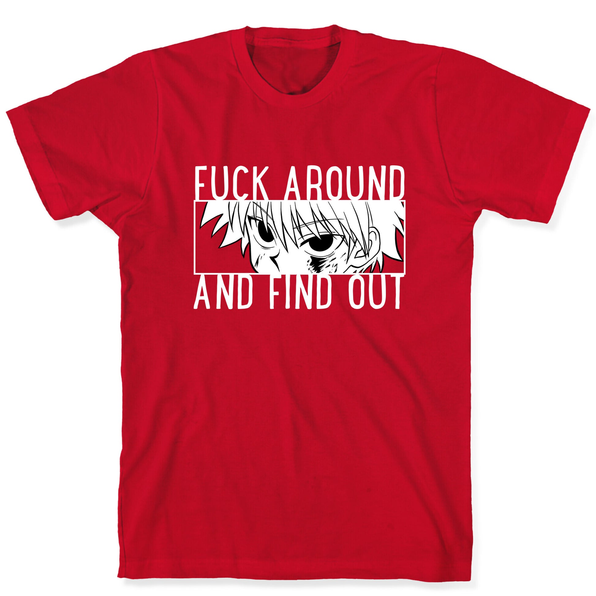 Killua Fuck Around And Find Out (white)  T-Shirt