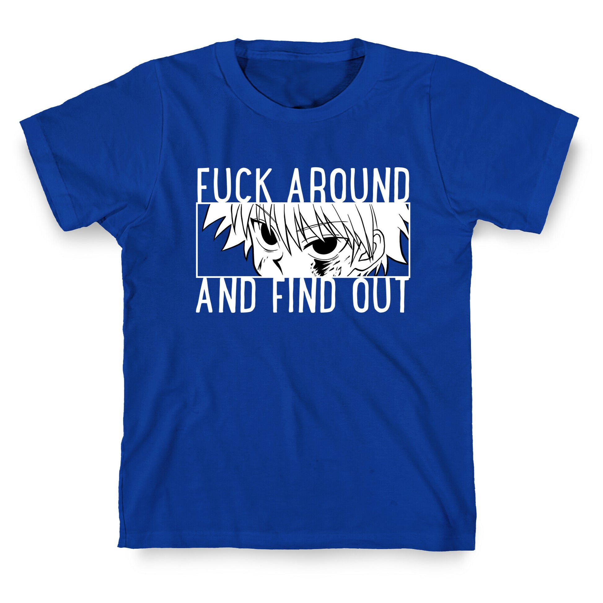 Killua Fuck Around And Find Out (white)  T-Shirt