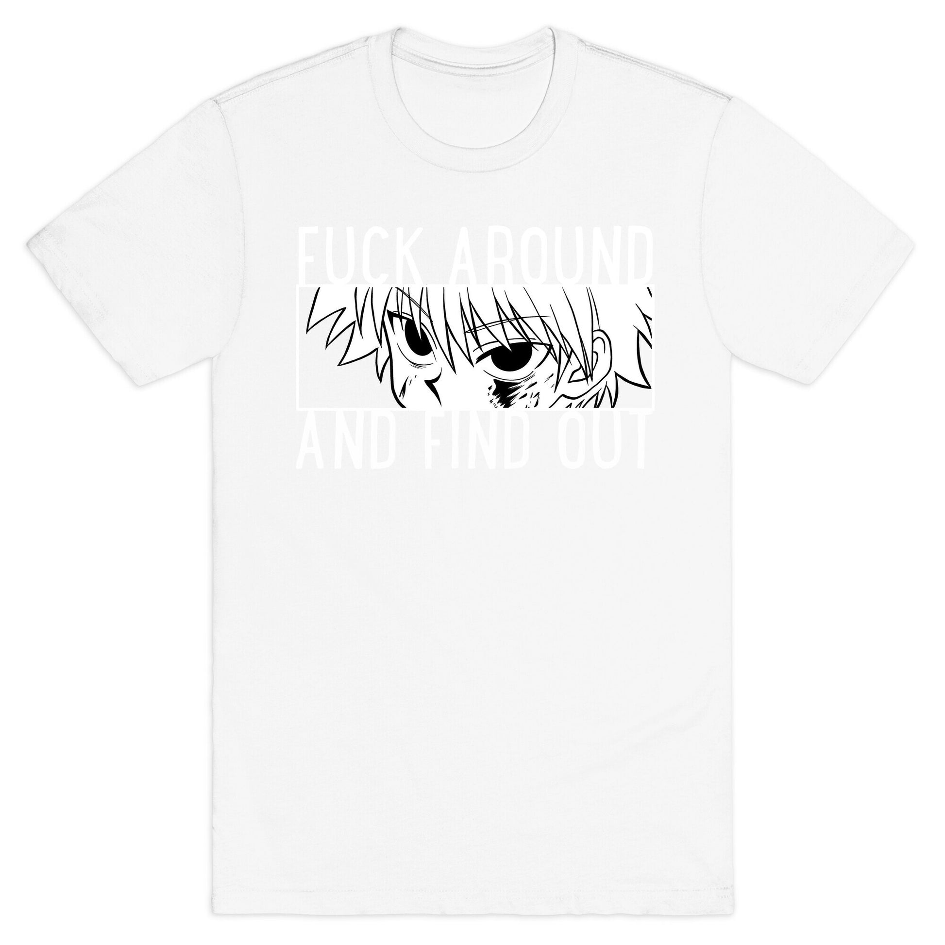 Killua Fuck Around And Find Out (white)  T-Shirt