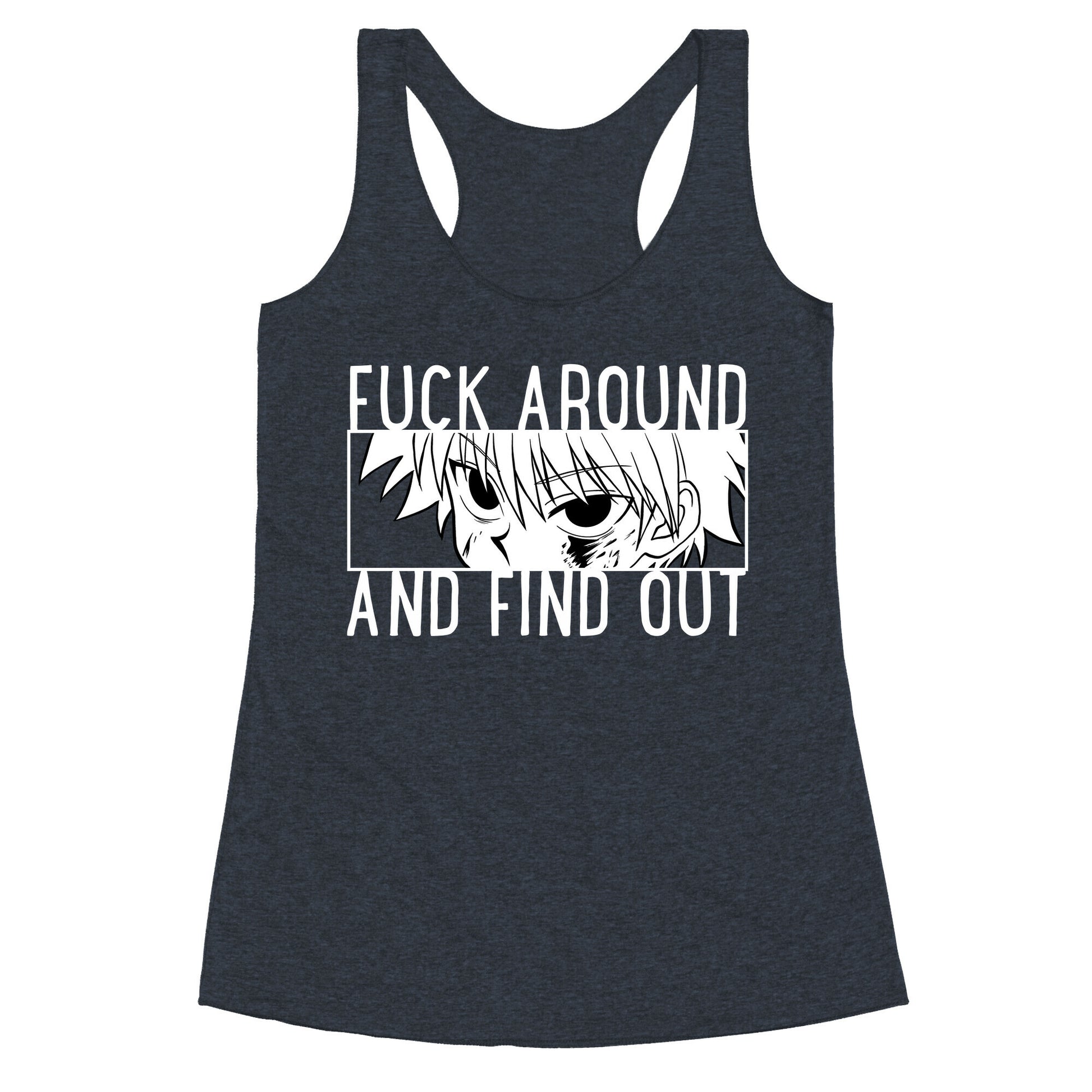 Killua Fuck Around And Find Out (white)  Racerback Tank