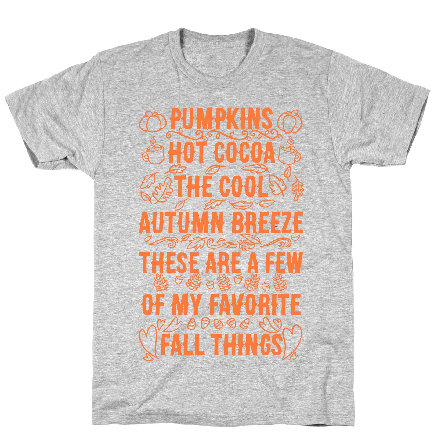 Pumpkins, Hot Cocoa The Cool Autumn Breeze, These Are A Few Of My Favorite Fall Things T-Shirt